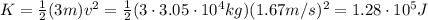 K=\frac{1}{2}(3m)v^2 = \frac{1}{2}(3\cdot 3.05\cdot 10^4 kg)(1.67 m/s)^2=1.28\cdot 10^5 J