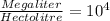 \frac{Mega liter}{Hectolitre}=10^{4}