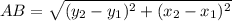 AB=\sqrt{(y_{2}-y_{1})^{2}+(x_{2}-x_{1})^{2}}
