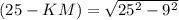 (25-KM)=\sqrt{25^2-9^2}