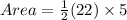 Area=\frac{1}{2}(22)\times 5