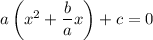 a\left(x^2+\dfrac bax\right)+c=0