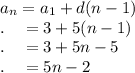 a_n=a_1+d(n-1)\\.\quad =3+5(n-1)\\.\quad =3+5n-5\\.\quad =5n-2