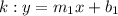 k:y=m_1x+b_1