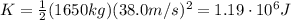 K=\frac{1}{2}(1650 kg)(38.0 m/s)^2=1.19\cdot 10^6 J