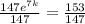 \frac{147e^{7k}}{147}=\frac{153}{147}