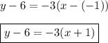 y-6=-3(x-(-1))\\\\\boxed{y-6=-3(x+1)}