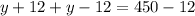 y+12+y-12=450-12