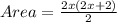 Area=\frac{2x(2x+2)}{2}