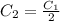 C_2 = \frac{C_1}{2}