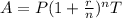 A=P(1+\frac{r}{n})^nT