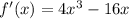 f'(x) =4x^3-16x