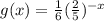g(x) = \frac{1}{6}(\frac{2}{5})^{-x}