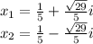 x_1=\frac{1}{5}+\frac{\sqrt{29}}{5}i\\x_2=\frac{1}{5}-\frac{\sqrt{29}}{5}i
