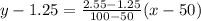 y-1.25=\frac{2.55-1.25}{100-50}(x-50)