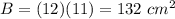 B=(12)(11)=132\ cm^{2}