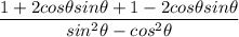 \dfrac{1 + 2cos\theta sin\theta+1-2cos\theta sin\theta}{sin^2\theta-cos^2\theta}