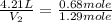 \frac{4.21L}{V_2}=\frac{0.68mole}{1.29mole}