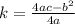 k=\frac{4 a c-b^{2} }{4a}