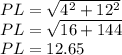 PL = \sqrt{4^2+12^2}\\PL = \sqrt{16+144}\\PL = 12.65