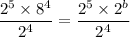 \dfrac{2^5\times 8^4}{2^4}=\dfrac{2^5\times 2^b}{2^4}