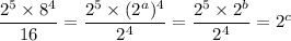 \dfrac{2^5\times 8^4}{16}=\dfrac{2^5\times (2^a)^4}{2^4}=\dfrac{2^5\times 2^b}{2^4}=2^c