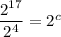 \dfrac{2^{17}}{2^4}=2^c