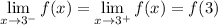 \displaystyle\lim_{x\to3^-}f(x)=\lim_{x\to3^+}f(x)=f(3)