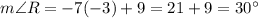 m\angle R=-7(-3)+9=21+9=30^{\circ}