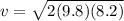 v = \sqrt{2(9.8)(8.2)}