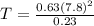 T = \frac{0.63 (7.8)^2}{0.23}
