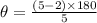 \theta =  \frac{(5 - 2) \times 180}{5}