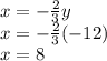 x=-\frac{2}{3}y\\x=-\frac{2}{3}(-12)\\x=8