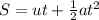 S=ut+\frac{1}{2} at^2