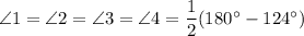 \angle 1 = \angle 2 = \angle 3 = \angle 4 = \dfrac{1}{2}(180^\circ-124^\circ)