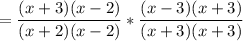 =\dfrac{(x+3)(x-2)}{(x+2)(x-2)}*\dfrac{(x-3)(x+3)}{(x+3)(x+3)}