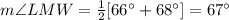 m\angle LMW=\frac{1}{2}[66\°+68\°]=67\°