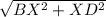 \sqrt{BX^2+XD^2}