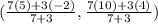 (\frac{7(5)+3(-2)}{7+3}, \frac{7(10)+3(4)}{7+3})