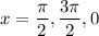 x=\dfrac\pi2,\dfrac{3\pi}2,0