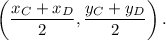 \left(\dfrac{x_C+x_D}{2},\dfrac{y_C+y_D}{2}\right).