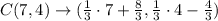 C(7, 4) \rightarrow (\frac{1}{3}\cdot 7+\frac{8}{3} , \frac{1}{3} \cdot 4-\frac{4}{3})