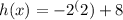 h(x)=-2^(2)+8