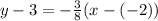 y-3=-\frac{3}{8} (x-(-2))