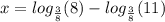 x =  log_{ \frac{3}{8} }(8)  -  log_{ \frac{3}{8} }(11)