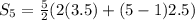 S_5=\frac{5}{2}(2(3.5)+(5-1)2.5)