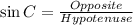 \sin C =\frac{Opposite}{Hypotenuse}