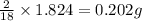 \frac{2}{18}\times 1.824=0.202g