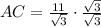 AC=\frac{11}{\sqrt{3}}\cdot\frac{\sqrt{3}}{\sqrt{3}}