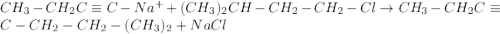 CH_3-CH_2C\equiv C-Na^++(CH_3)_2CH-CH_2-CH_2-Cl\rightarrow CH_3-CH_2C\equiv C-CH_2-CH_2-(CH_3)_2+NaCl